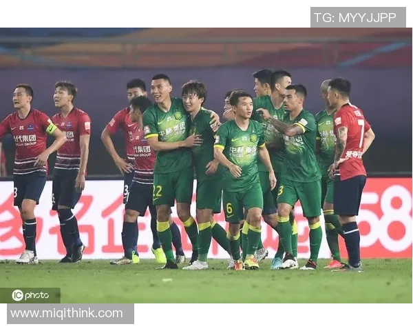 当代力帆与北京国安的激烈对决揭示中超联赛新格局与球队未来发展潜力